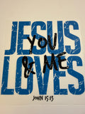 Jesus loves you and me
