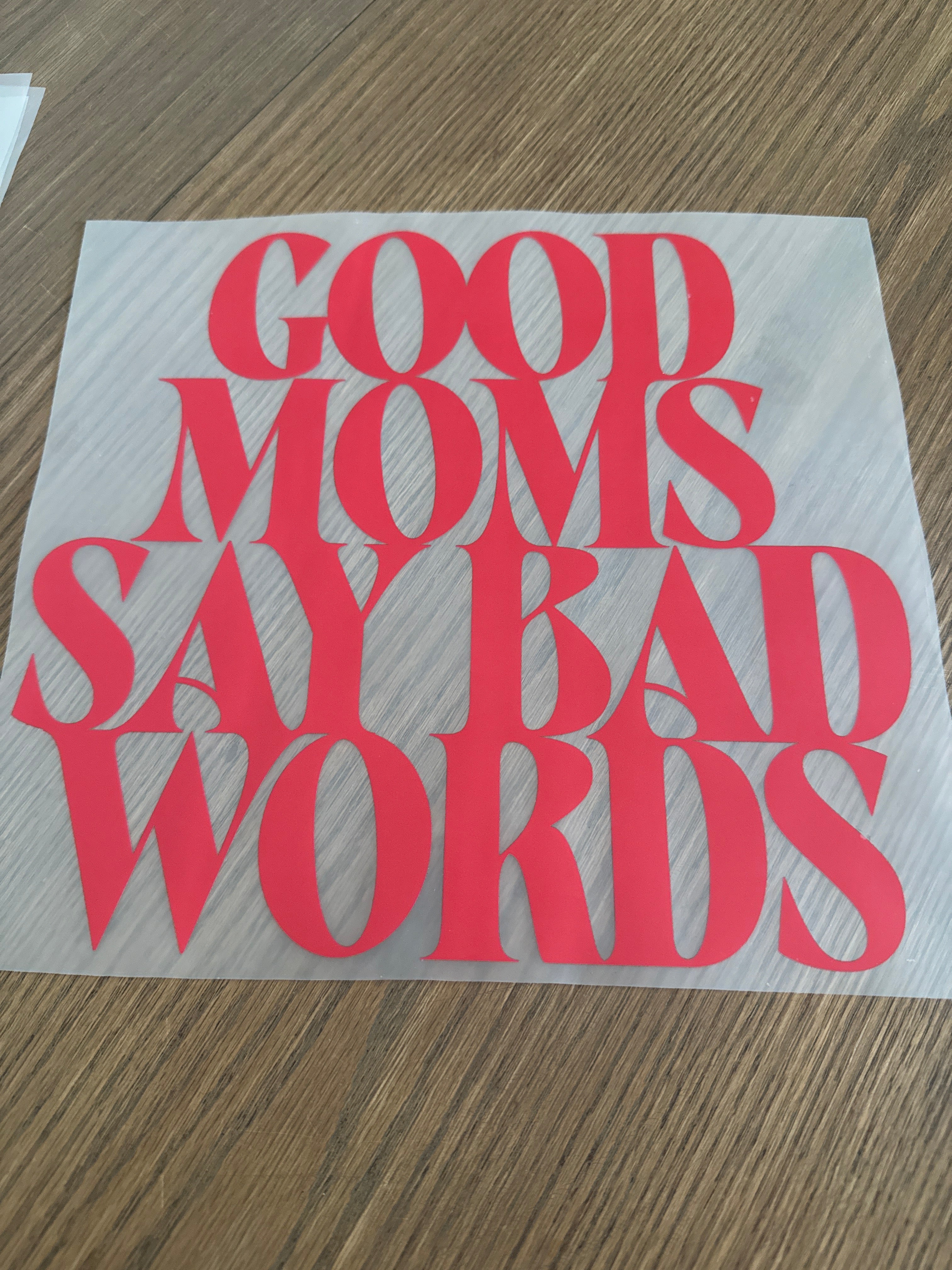 Good moms/ bad words
