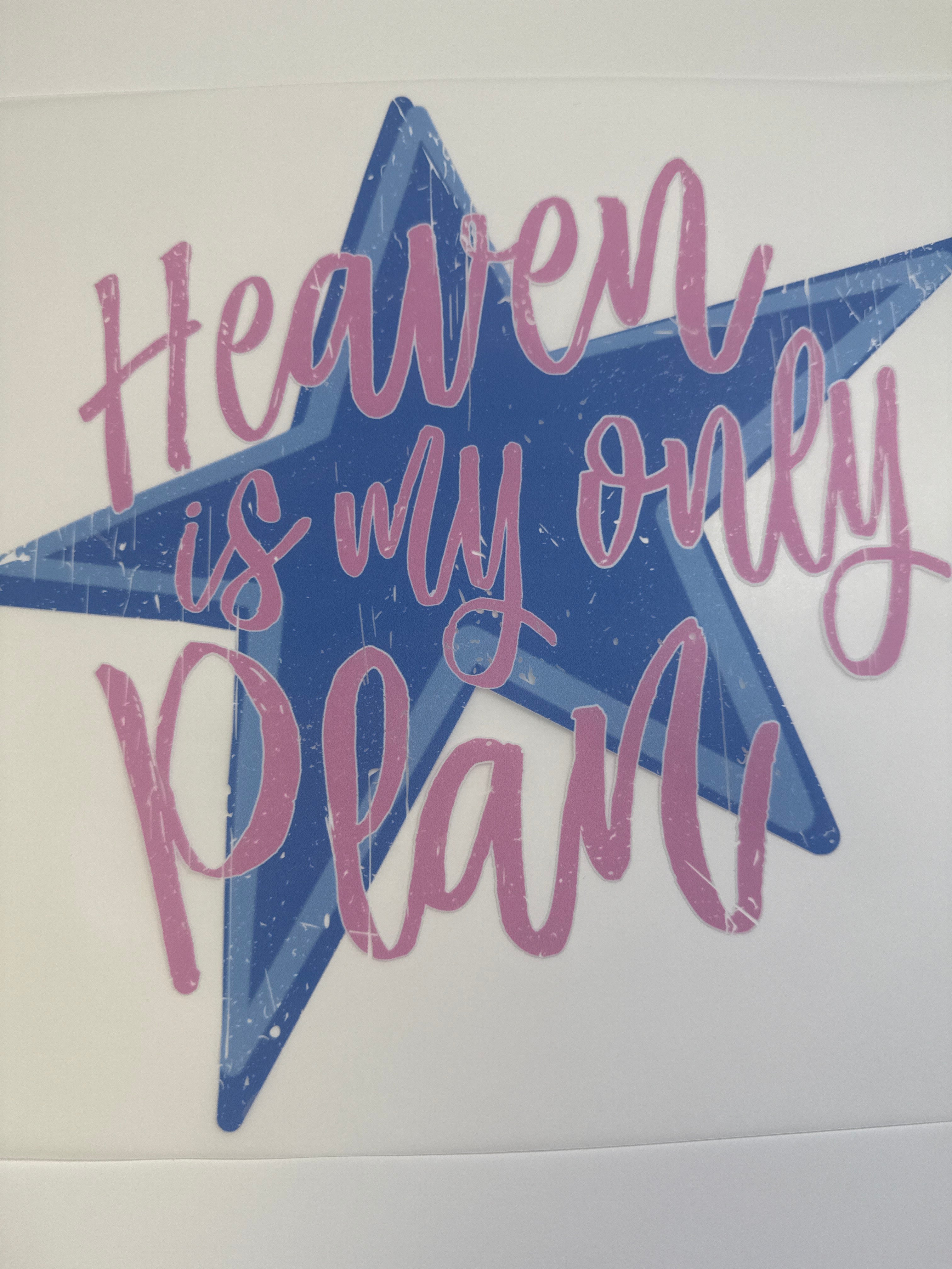 Heaven is my only plan