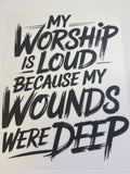 My worship is loud