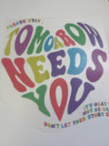 Tomorrow needs you