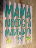 Mama needs a margarita
