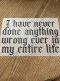 I have never done anything wrong ￼