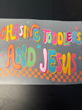 Chasing toddlers and Jesus