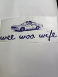 Wee woo wife