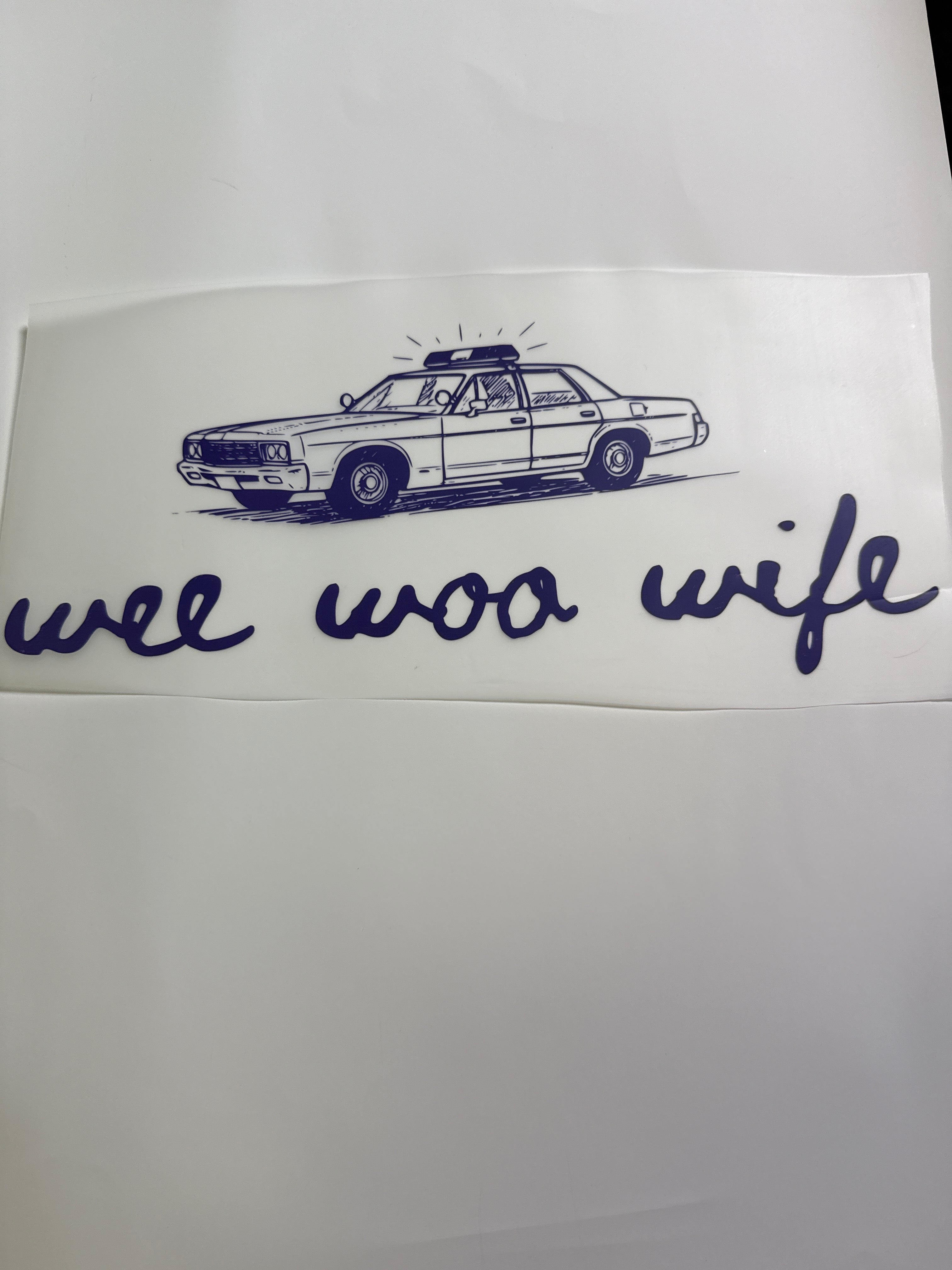 Wee woo wife