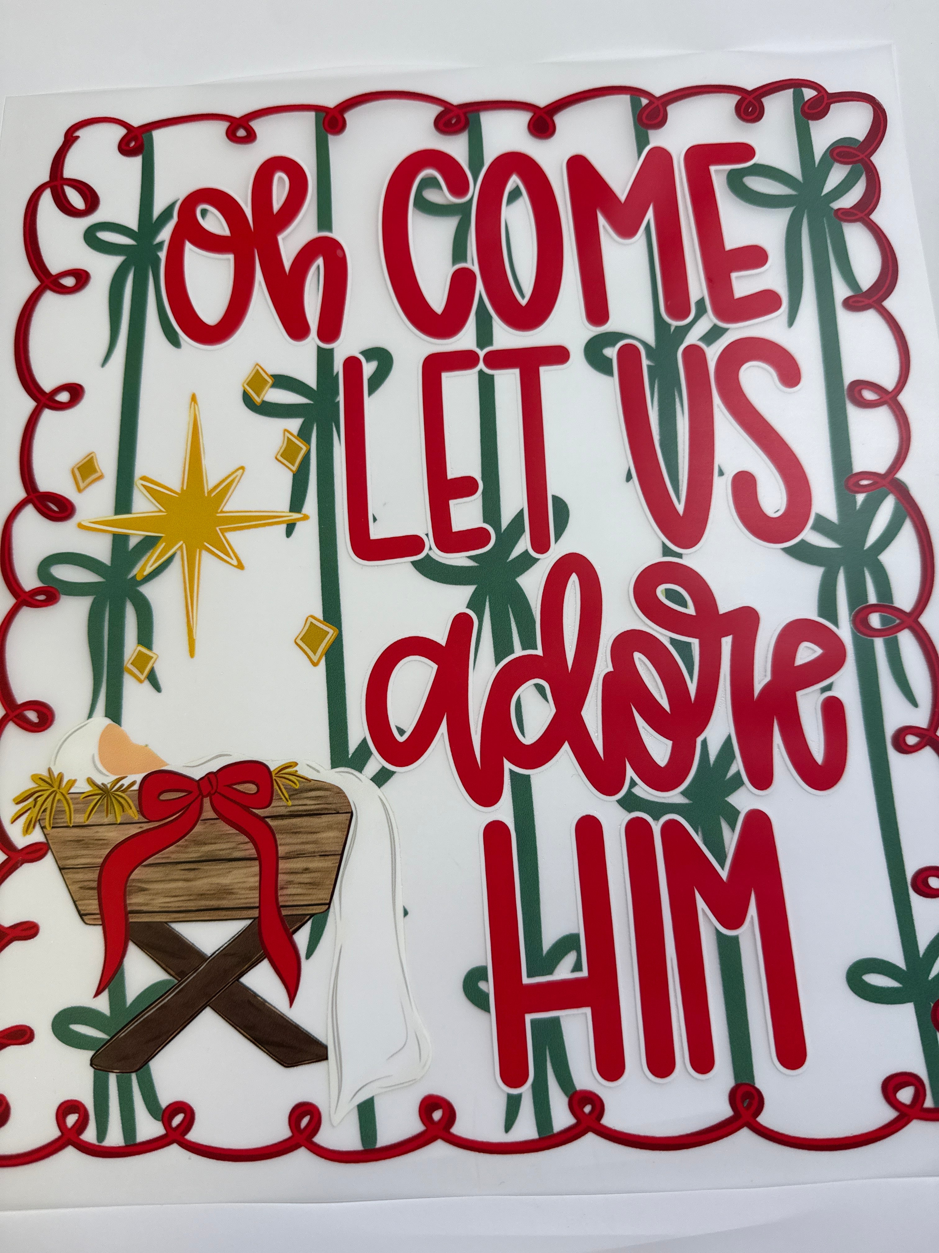 Oh come let us adore Him