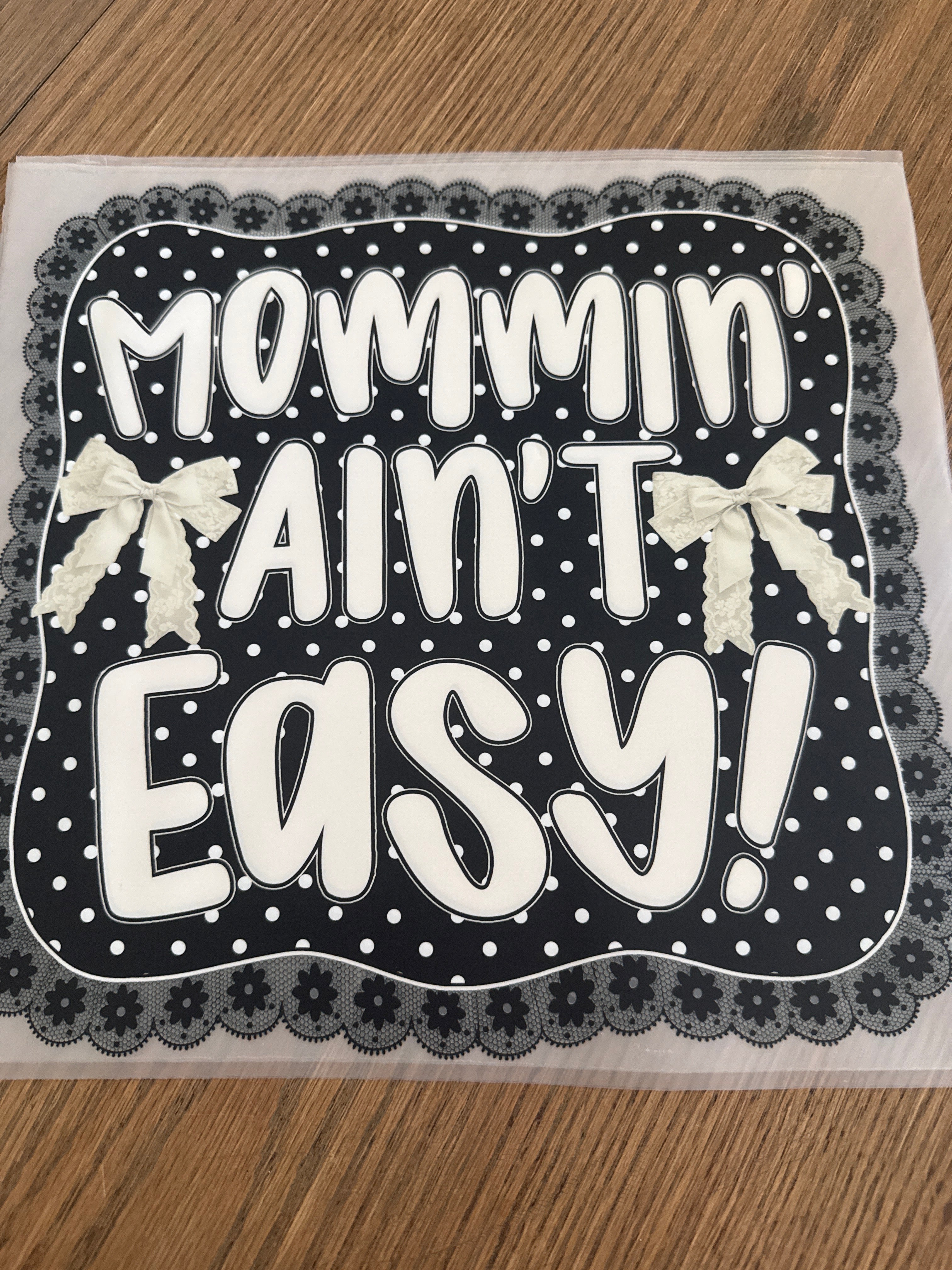Mommin ain’t easy