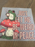 Let me be weird