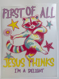 Jesus thinks I’m a delight