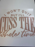 I won’t quit
