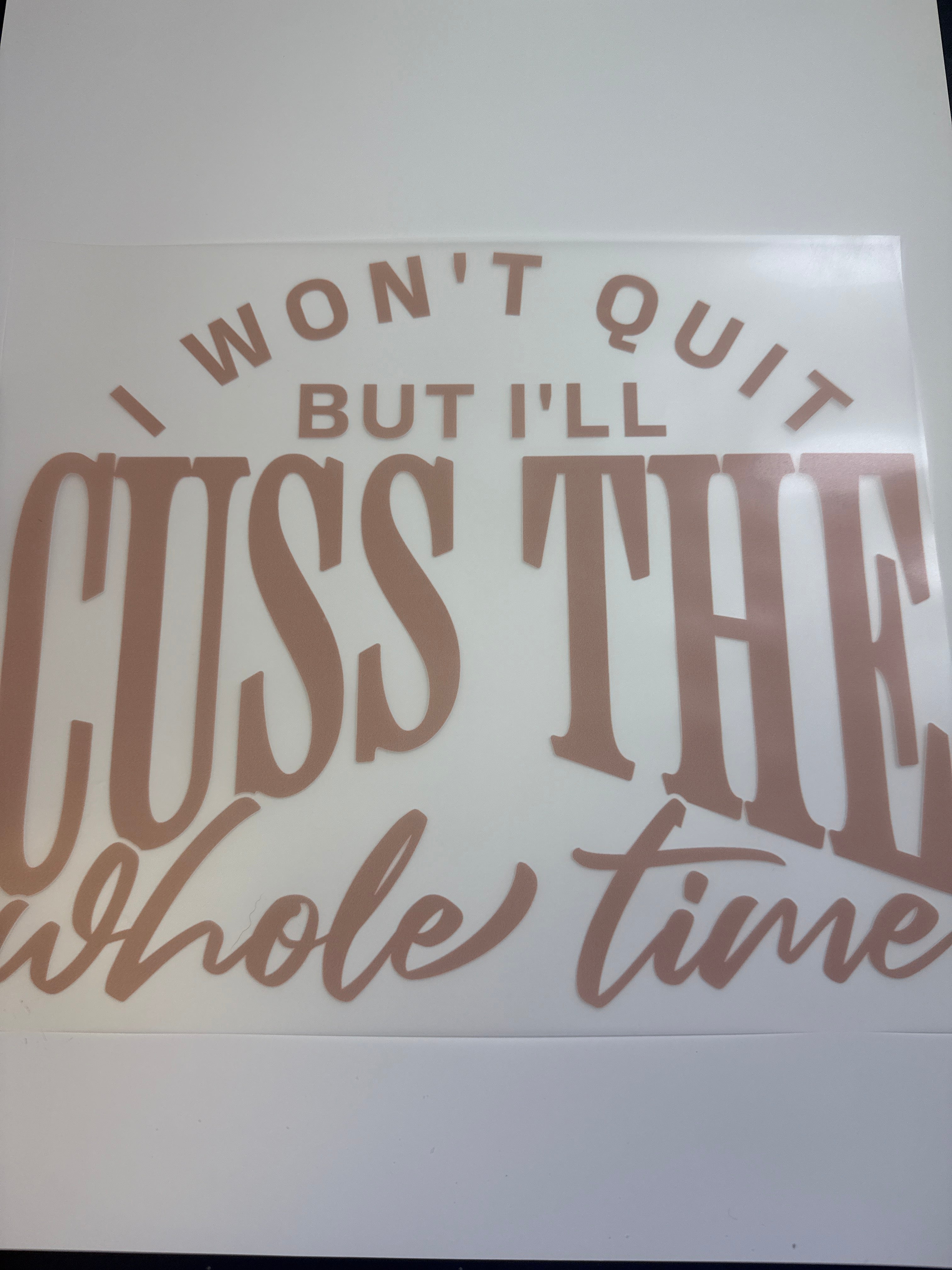 I won’t quit
