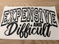 expensive and difficult
