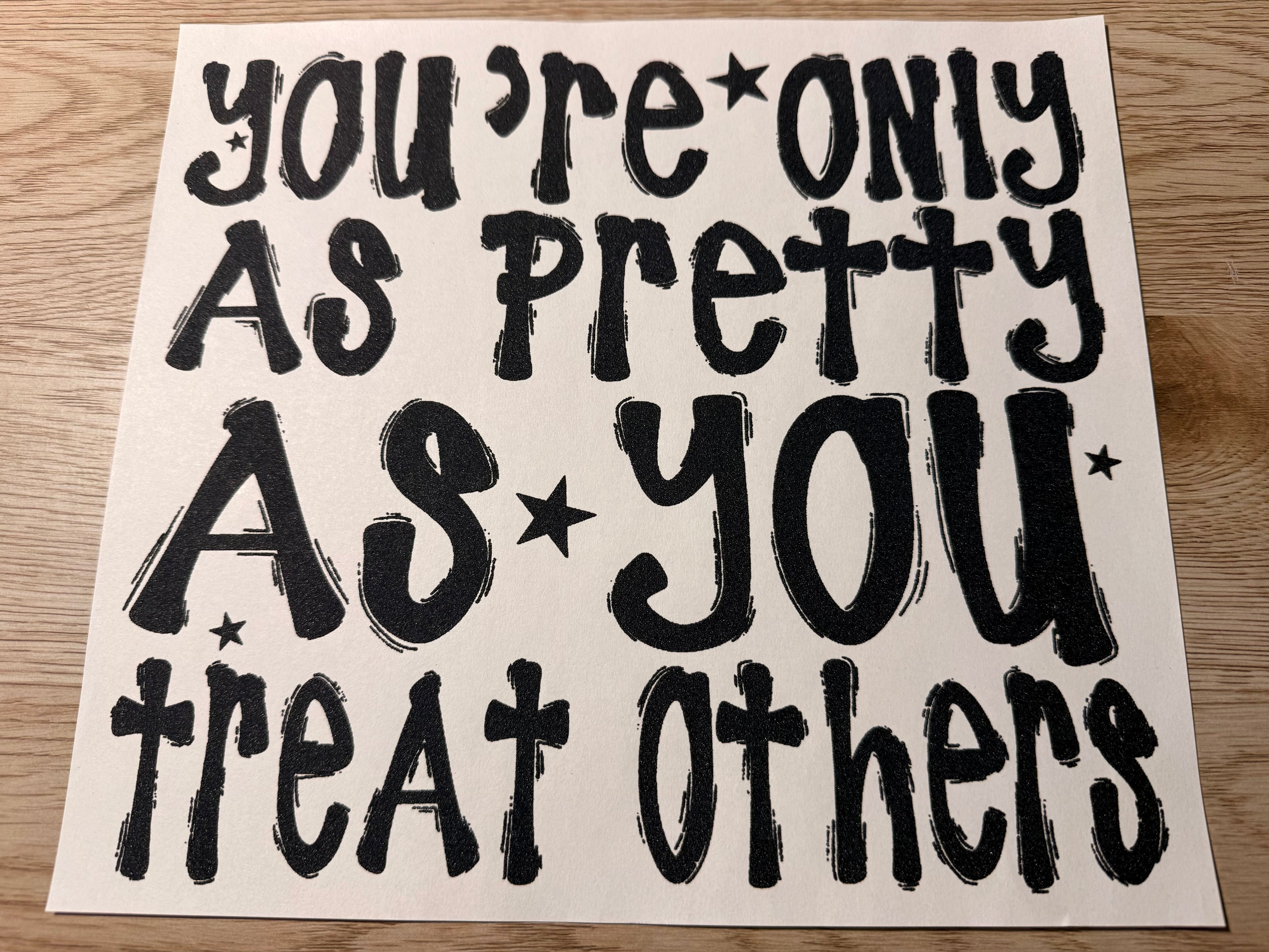 youre only as pretty as you treat others